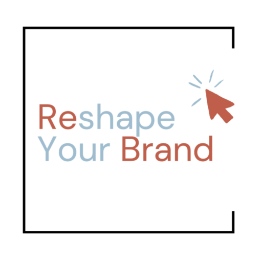 Reshape Your Brand